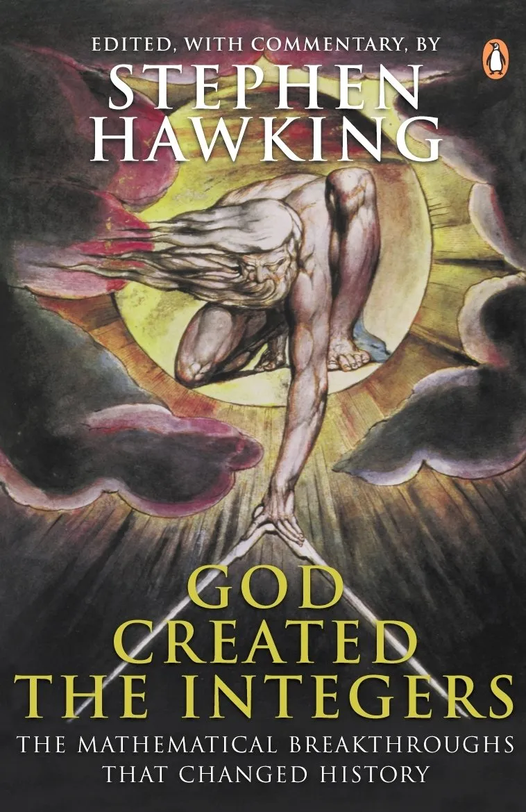 God Created the Integers: The Mathematical Breakthroughs That Changed History Paperback  January 1, 2006